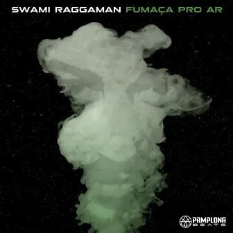 Fumaça pro Ar by Swami RaggaMan