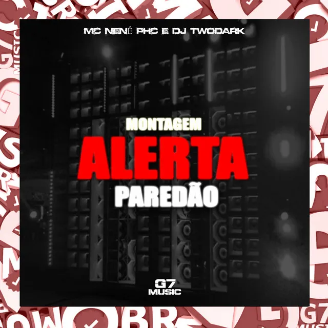 Montagem Alerta Paredão (feat. MC NENÊ PHC)