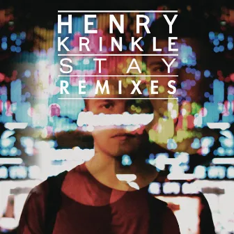 Stay (Remixes) by Henry Krinkle