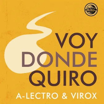 Voy Donde Quiro by A-Lectro