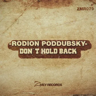 Don`t Hold Back by Rodion Poddubsky