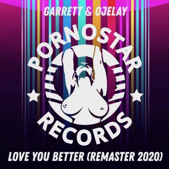 Love You Better (Remaster 2020) by Garrett & Ojelay