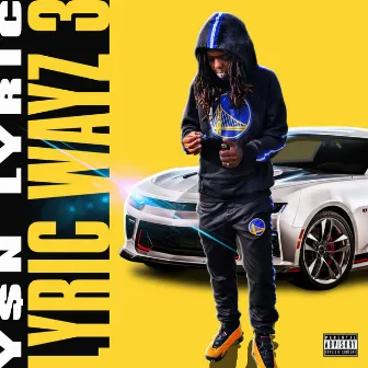 Lyric Wayz 3 by Y$N Lyric