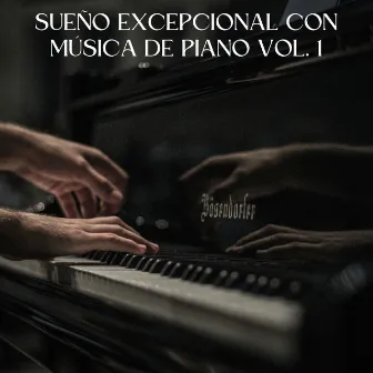 Sueño Excepcional Con Música De Piano Vol. 1 by Música para dormir y relajarse