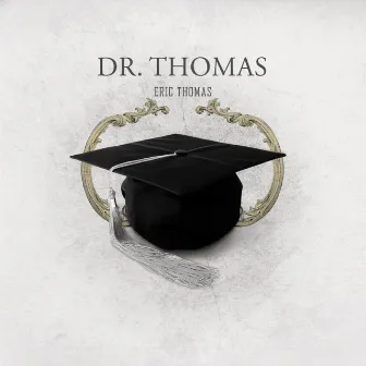 Dr. Thomas by Eric Thomas