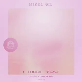 I Miss You by Mikel Gil