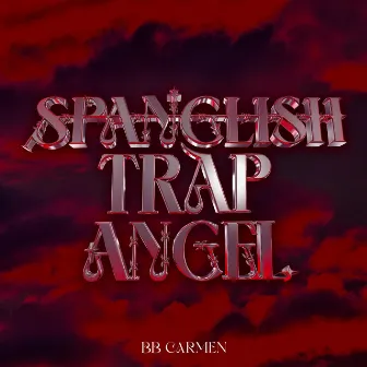 SPANGLISH TRAP ANGEL by BB CARMEN