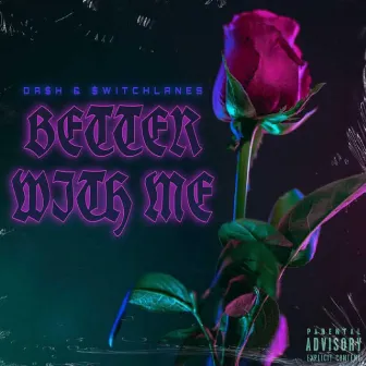 BETTER WITH ME by daash!