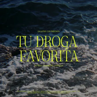 Tu Droga Favorita by Salvatge Cor