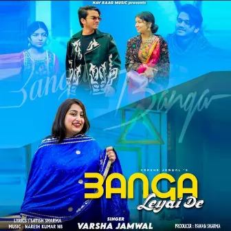 Banga Leyai De by Varsha Jamwal