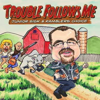 Trouble Follows Me by Ramblers Choice