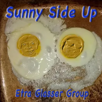 Sunny Side Up by Etra Glasser Group