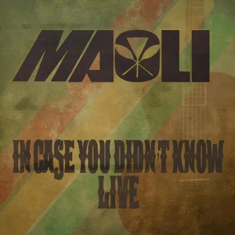 In Case You Didn't Know (Live) by Maoli