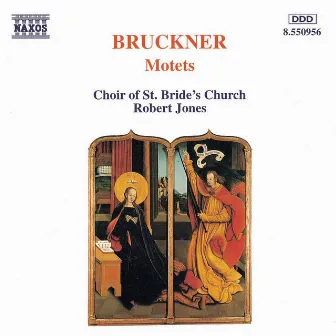 Bruckner: Motets by Robert Jones