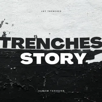 Trenches Story by Jay Trenches