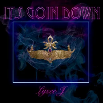 It's Goin' Down by Lysee J