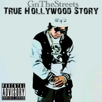 True Hollywood Story by GnTheStreets