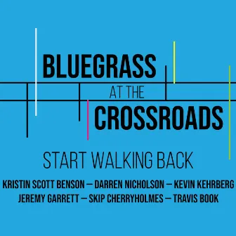 Start Walking Back by Bluegrass at the Crossroads