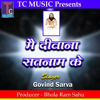 Mai Diwana Satnam Ke (Panthi Geet) by Govind Sarva