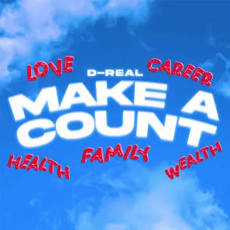 Make A Count by D-Real