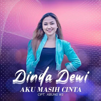 Aku Masih Cinta by Dinda Dewi