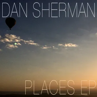 Places EP by Dan Sherman