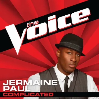 Complicated (The Voice Performance) by Jermaine Paul