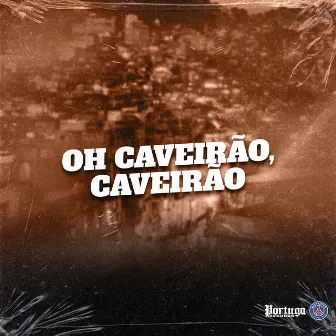 Oh Caveirão, Caveirão by Mc Indiazinha