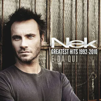 Greatest Hits 1992-2010 E da qui by Nek