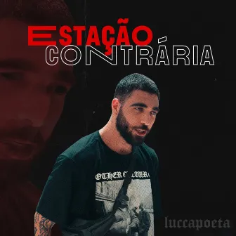 Estação Contrária by Lucca Poeta