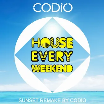 House Every Weekend (Radio Edit) by Codio