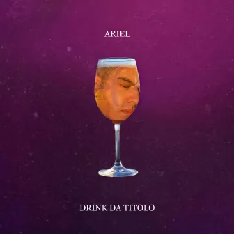 Drink da Titolo by Ariel