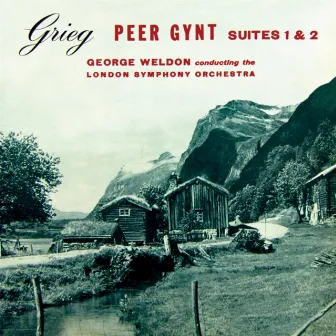 Grieg: Peer Gynt Suites 1 & 2 by George Weldon