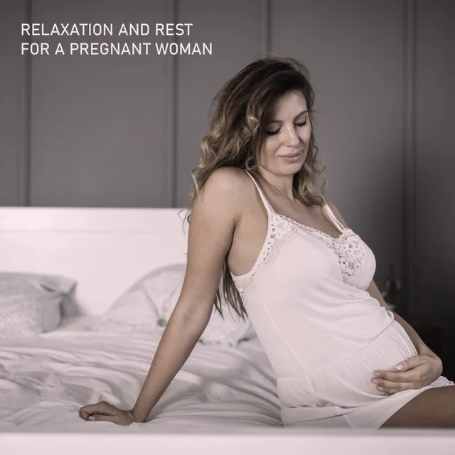 Relaxation and Rest for a Pregnant Woman - Gentle New Age Melodies Dedicated for Future Mothers, Deep Breathing, Expecting a Miracle, Pregnancy Music