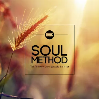 Talk To Me / Unforgettable Summer by Soul Method