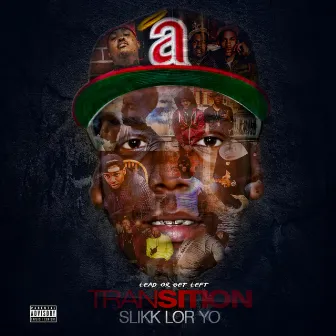 The Transition by Slikk Lor Yo