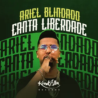 Canta Liberdade by Ariel Blindado