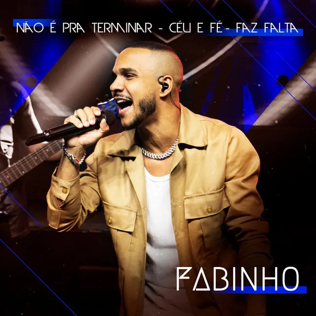 Não é pra terminar/ Céu e Fé/ Faz falta (Ao Vivo)