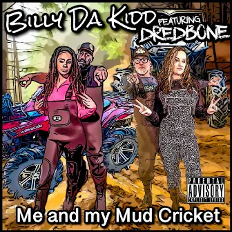 Me and My Mud Cricket by Billy da Kidd