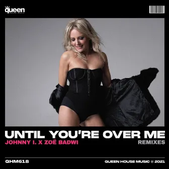 Until You're over Me (Remixes) by Johnny I.