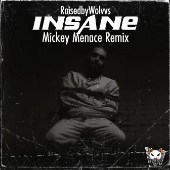 Insane (Mickey Menace Remix) by Mickey Menace