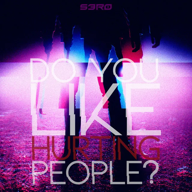 Do You Like Hurting People?