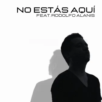 No Estás Aquí by Lezzo Proyecta