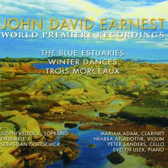 Blue Estuaries / Winter Dances / Trois Marceaux by John David Earnest