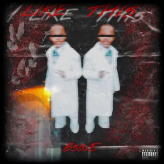 LIKE THI5 by B5iive