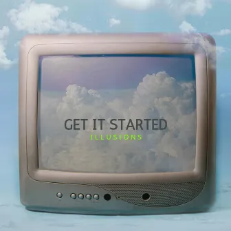 Get It Started by Illusions