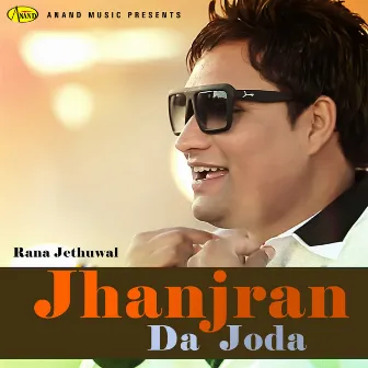 Jhanjran Da Joda by Rana Jethuwal