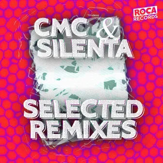 Selected Remixes - CMC&Silenta by CMC & Silenta