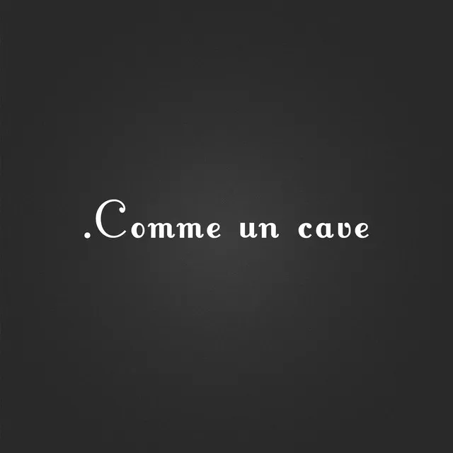 Comme un cave - (Acoustique)