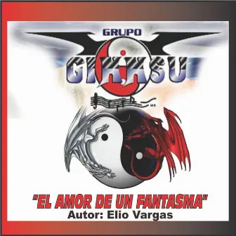 El Amor De Un Fantasma by Grupo Ginnsu